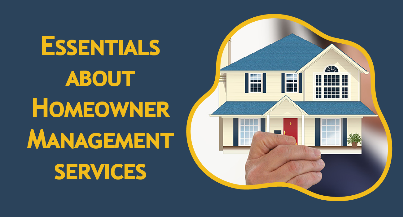 Essentials about Homeowner Management Services