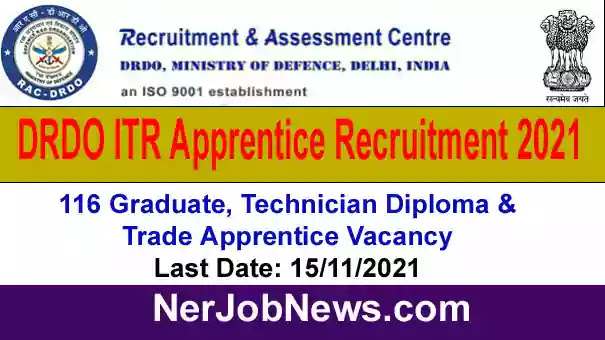 DRDO ITR Apprentice Recruitment 2021 –  116 Graduate, Technician Diploma & Trade Apprentice Vacancy