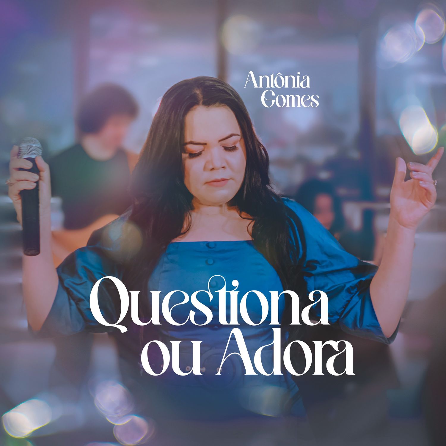 Baixar Música Gospel Questiona Ou Adora - Antônia Gomes Mp3