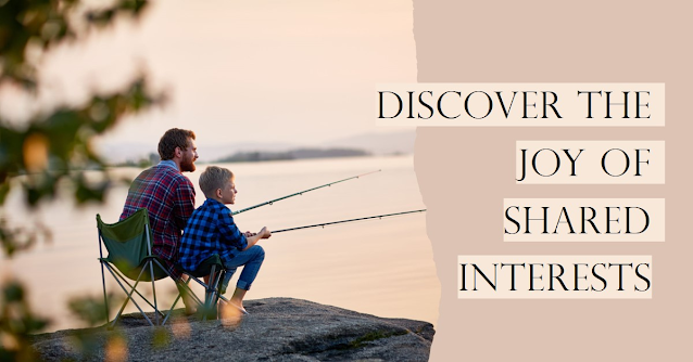 Unlocking the Key to Engaging Your Child in Your Interests: A Guide for Parents