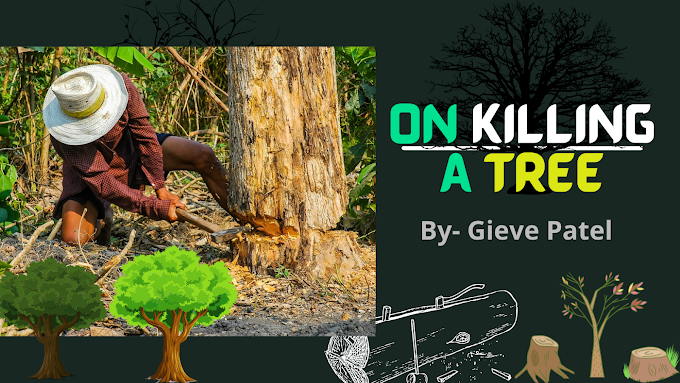 On Killing A Tree By Gieve Patel Summary And Analysis Of The Poem