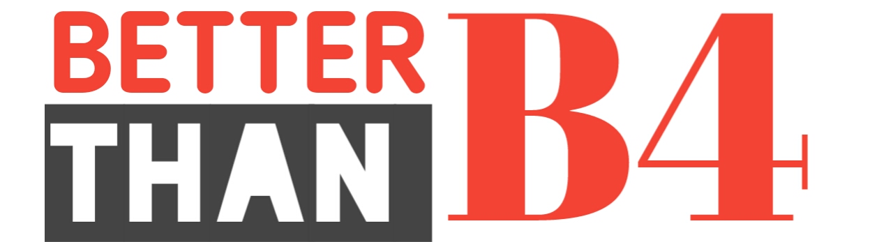 Better Than B4 - Personal Growth and Self-Improvement 