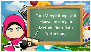 Cara Menghitung Unit Ekuivalen dengan Metode Rata-Rata Tertimbang