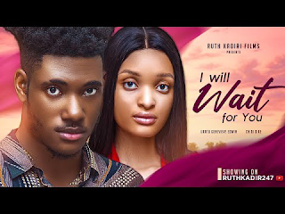 I Will Wait For You Nigerian Movie Download