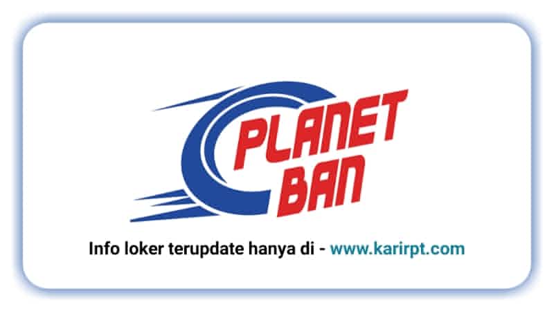 Info Loker PT Surganya Motor Indonesia Planet Ban