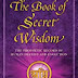 The Book of Secret Wisdom - The Prophetic Record of Human Destiny and Evolution