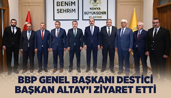 BBP GENEL BAŞKANI DESTİCİ BAŞKAN ALTAY’I ZİYARET ETTİ