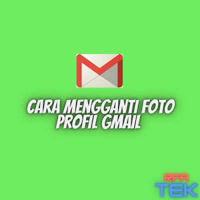 Cara Mengganti Foto Profil Gmail