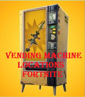 Where is a malfunctioning vending machine in fortnite ||  Location of Vending Machines