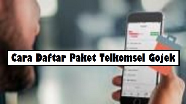 Cara Daftar Paket Telkomsel Gojek