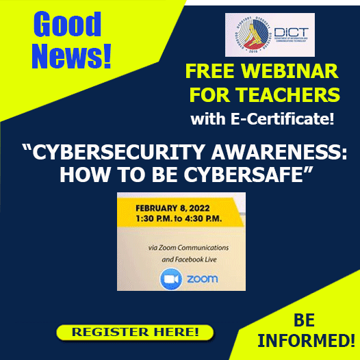 DICT Cybersecurity Awareness: How to be Cybersafe | Free Webinar with E-Certificate | February 8 | Register here!