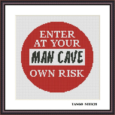 Man cave funny sarcastic new home cross stitch pattern