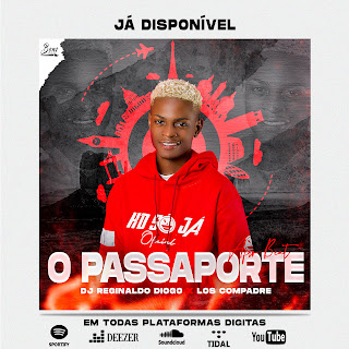 Dj Reginaldo Diogo Feat. Los Compadres - O Passaporte Download