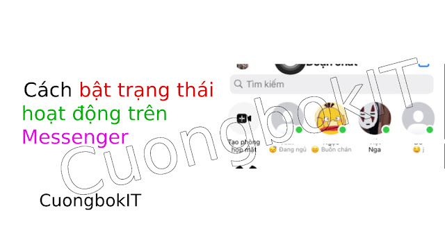 Cách Bật Trạng Thái Hoạt Động Trên MESSENGER - CuongbokIT