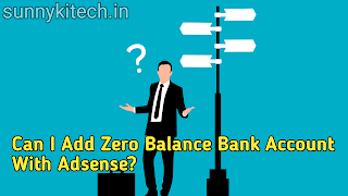 Can I add zero balance bank account with AdSense