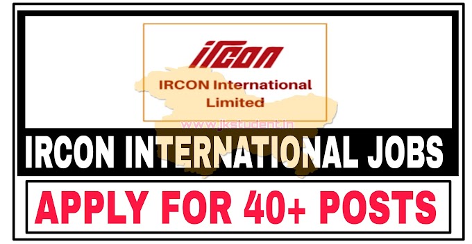 IRCON International Limited Job Recruitment 2022 | Apply Online For 40+ Job Posts