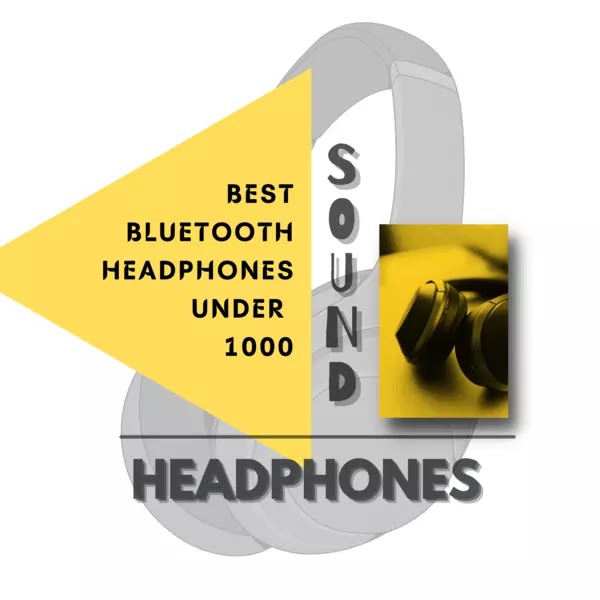 Best Bluetooth Headphones Under 1000