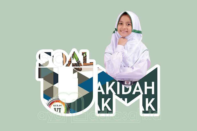 Soal UM Akidah Akhlak MI