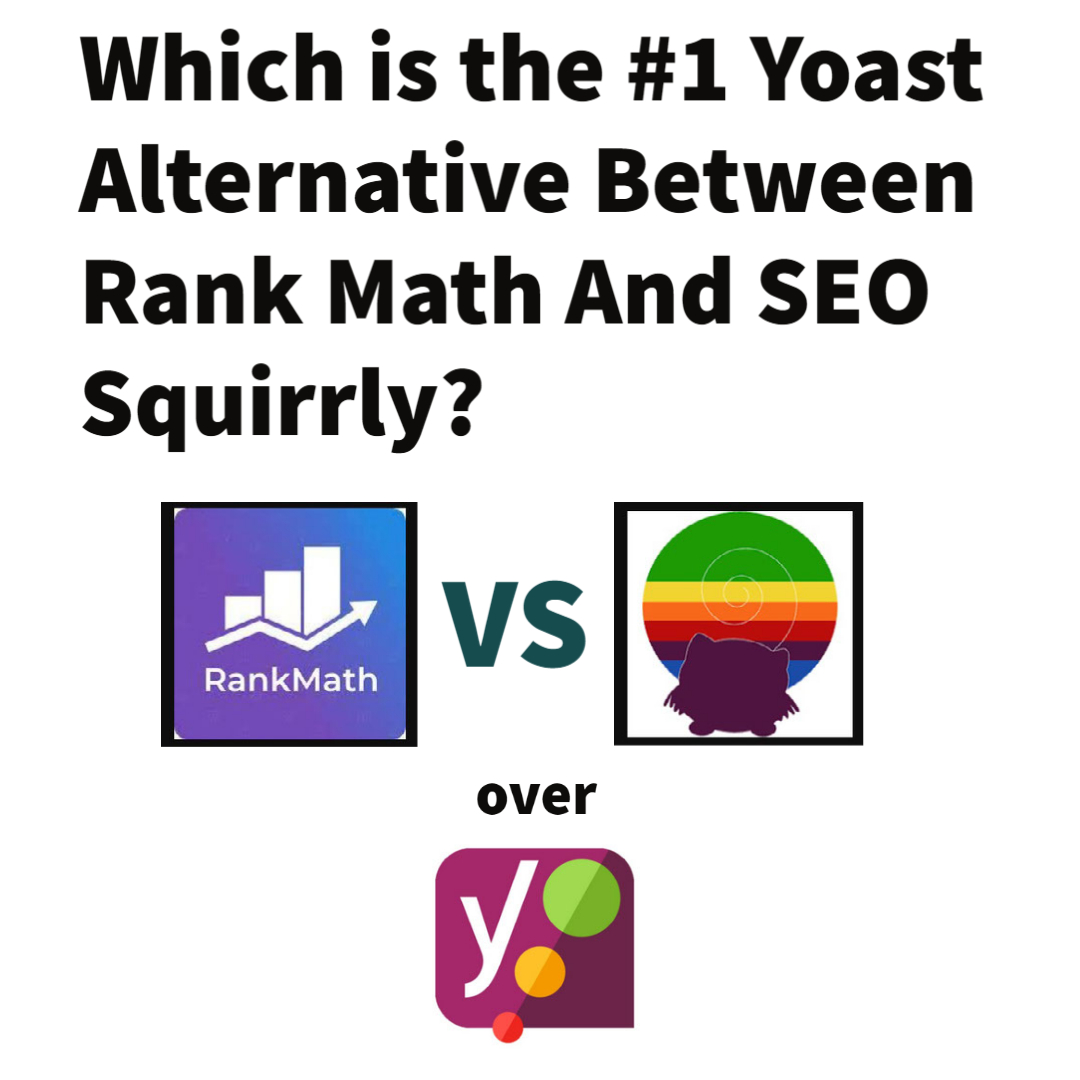 Which is the Best Yoast Alternative Between Rank Math And SEO Squirrly?