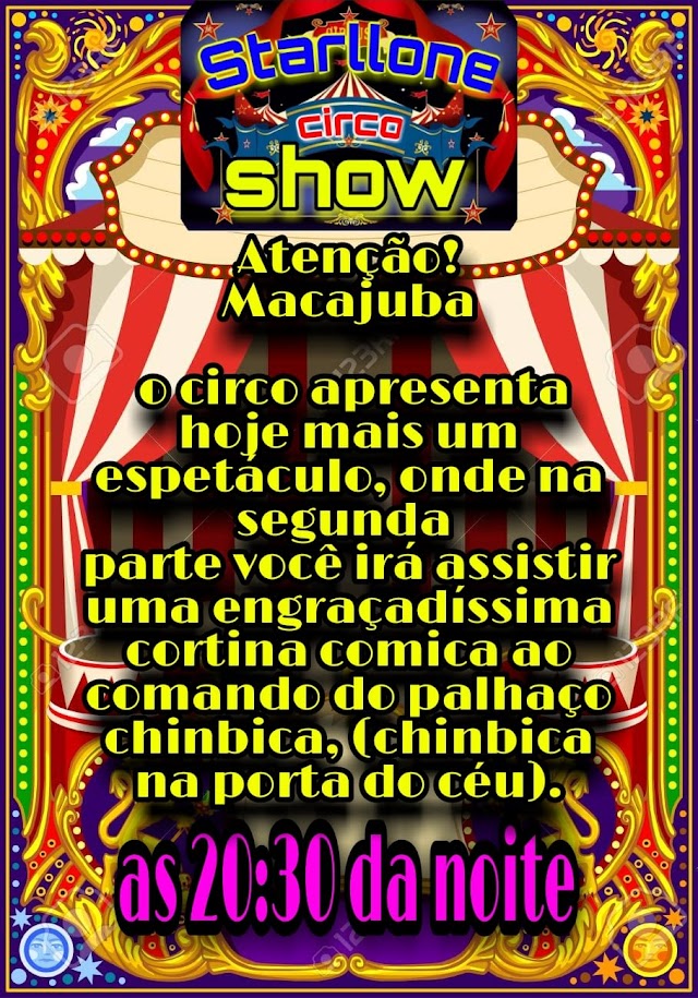 Circo Starllone apresentará um espetáculo inédito do palhaço 'Chinbica na porta do céu' nesta noite