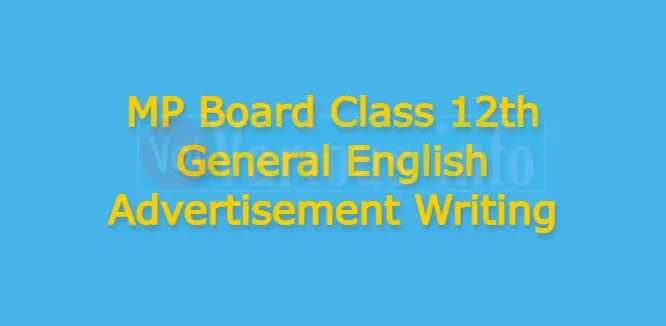 MP Board Class 12th General English Advertisement Writing