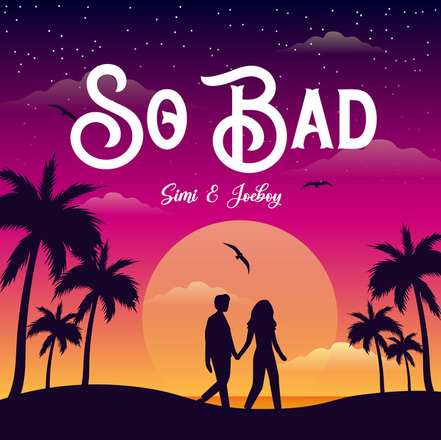 Simi & Joeboy - So Bad [Exclusivo 2021] (Download Mp3)