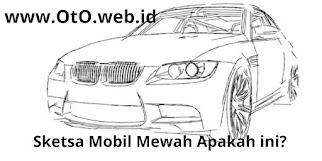 Sketsa Mobil Meeah Apakah ini?
