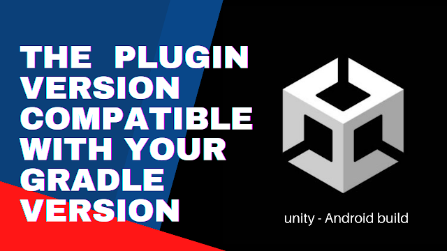 The Plugin version compatible with your Gradle version