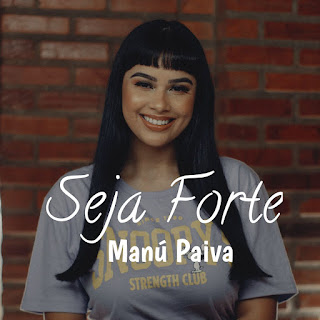 Seja Forte - Manu Paiva