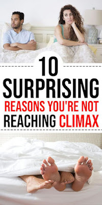 10 Surprising Reasons You’re Not Reaching Climax