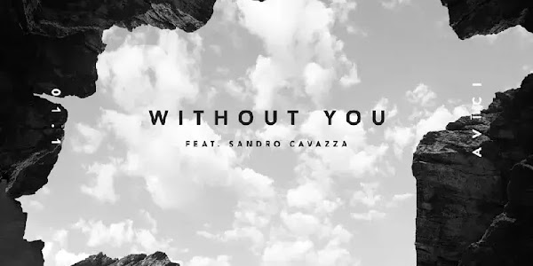 Lirik Lagu Avicii - Without You dan Terjemahan Indonesia