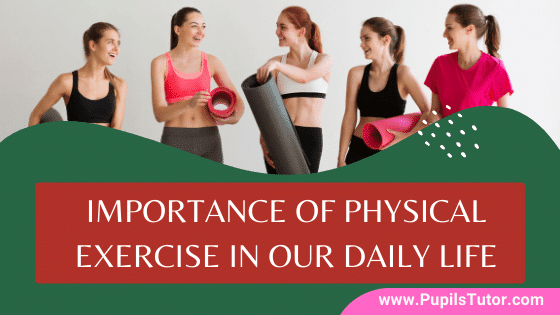 [9 Reasons] Why Physical Exercise Is So Important | Explain Need And Significance Of Physical Exercise -  How Daily Exercise Affects Human Life & Body - www.pupilstutor.com