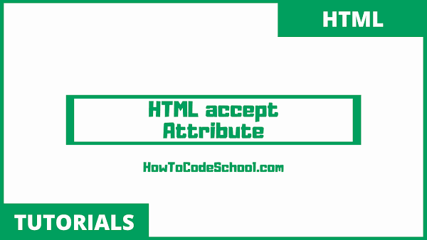 HTML accept Attribute