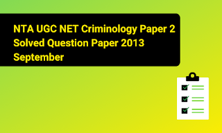 NTA UGC NET Criminology Paper 2 Solved Question Paper 2013 September