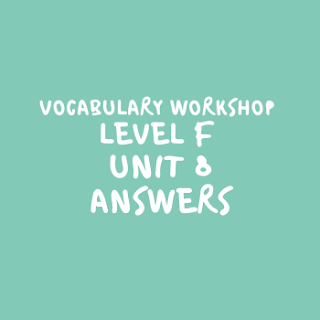 Vocabulary Workshop Level F Unit 8 Answers