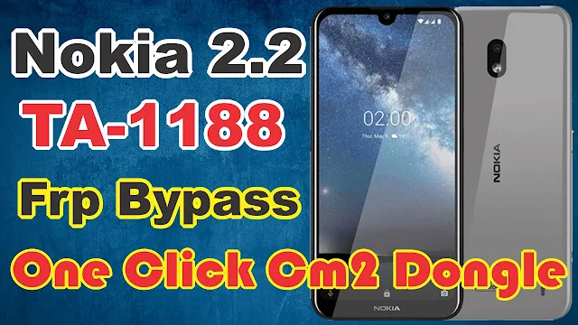 Nokia 2.2 TA-1188 Frp Bypass/Remove Google Account Lock | Android 11 With One Click Cm2 Dongle  2022