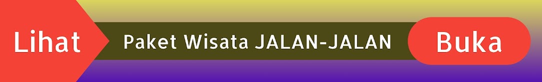 Aneka Paket Wisata Jalan-Jalan