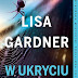 W ukryciu – Lisa Gardner 