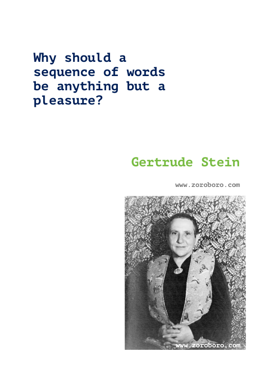 Gertrude Stein Quotes. Gertrude Stein Poems. Gertrude Stein Work/Writings. Gertrude Stein Books Quotes. Gertrude Stein