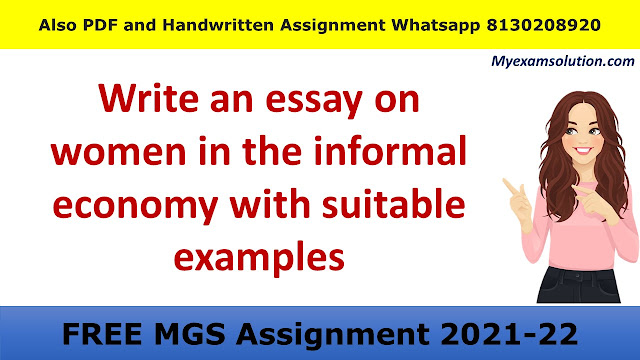 Write an essay on women in the informal economy with suitable examples