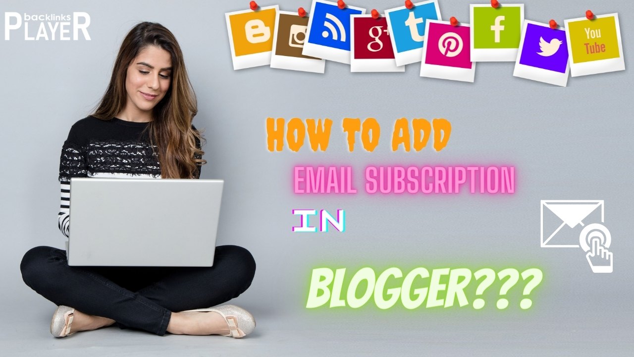 How to Implement Email Subscription in Blogger?