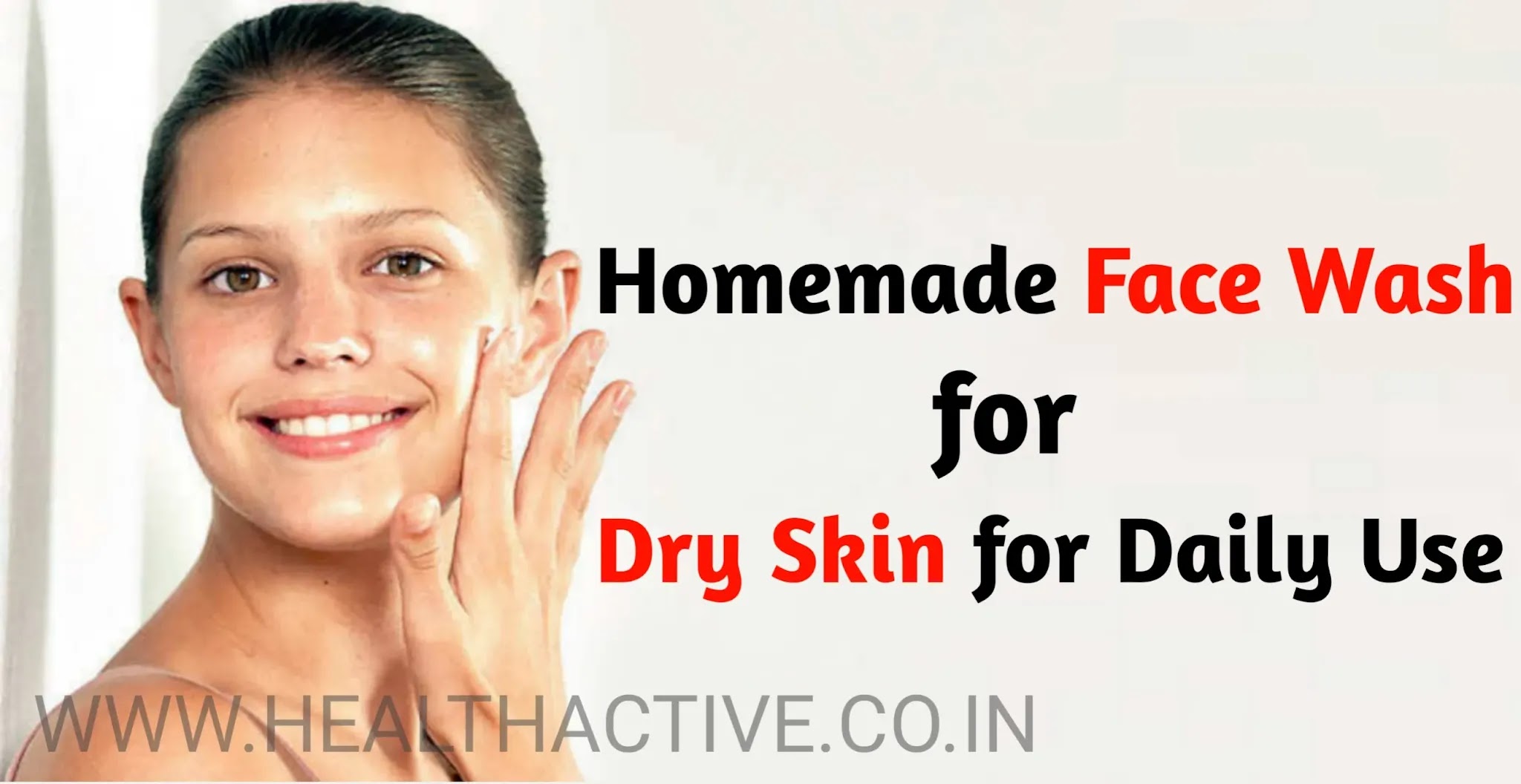 Homemade Face Wash for Dry Skin for Daily Use