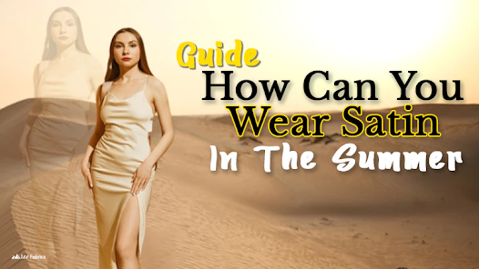 How to wear a satin dress in the summer?