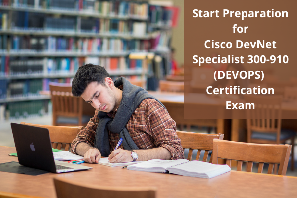 How to Improve Scores on Cisco 300-910 Exam for DevNet Specialist?