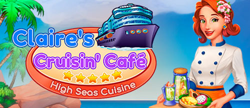 New Games: CLAIRE'S CRUISIN' CAFE - HIGH SEAS CUISINE (PC)
