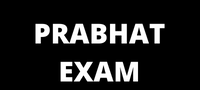 Prabhat Exam