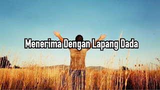 Menerima Dengan Lapang Dada