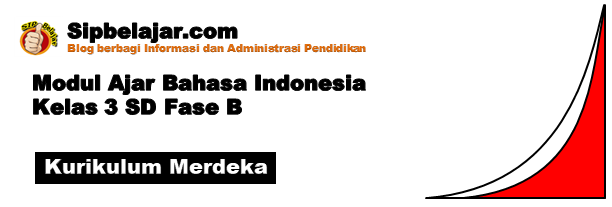 Download Modul Ajar Bahasa Indonesia Kelas 3 SD Face B Kurikulum Merdeka, Modul Ajar Bahasa Indonesia Kelas 3 SD, RPP Bahasa Indonesia Kelas 3 SD