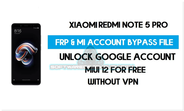 Redmi Note 5 Pro Mi account FRP bypass File [FREE] -2023