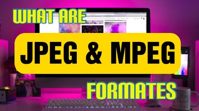 What are  MPEG and JPEG Formates 